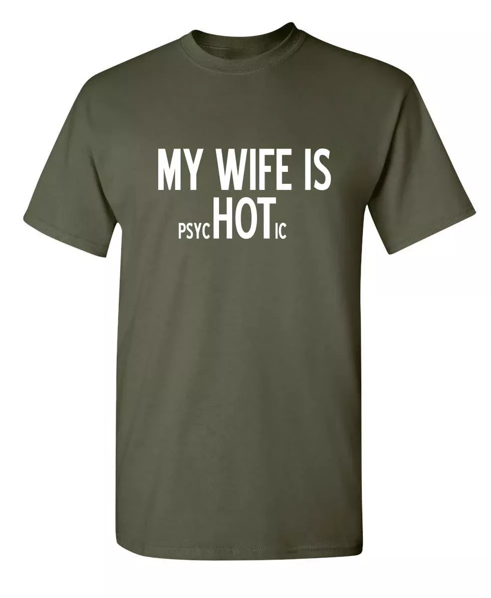 Graphic Tee ~ My Wife Is psycHOTic